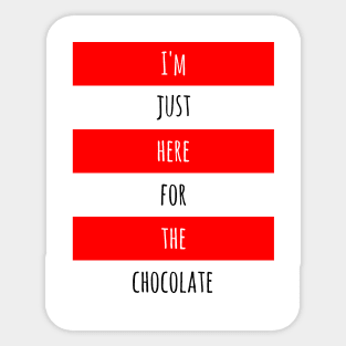 I'm just here for the chocolate (valentine's day) Sticker